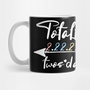 totally twosday Tuesday 2.22.22 Mug